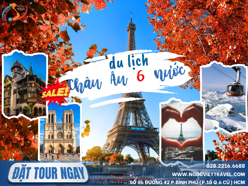 DU XUÂN CHÂU ÂU 6 NƯỚC - PHÁP - BỈ- HÀ LAN - LUXEMBOURG - THỤY SĨ - ĐỨC